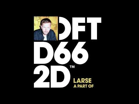 Larse - A Part Of (Extended Mix)