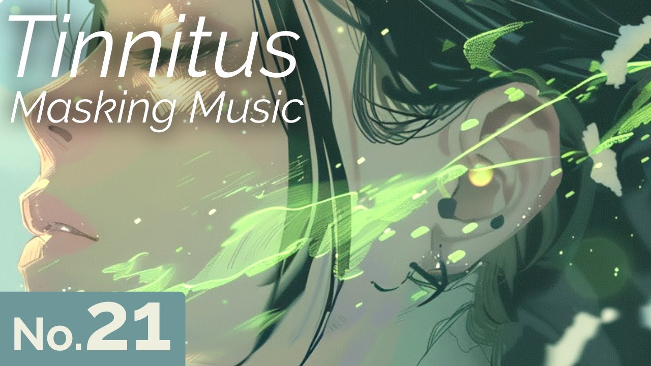 Tinnitus Masking Music No.21 | Calm Your Ringing Ears with Soothing Sounds