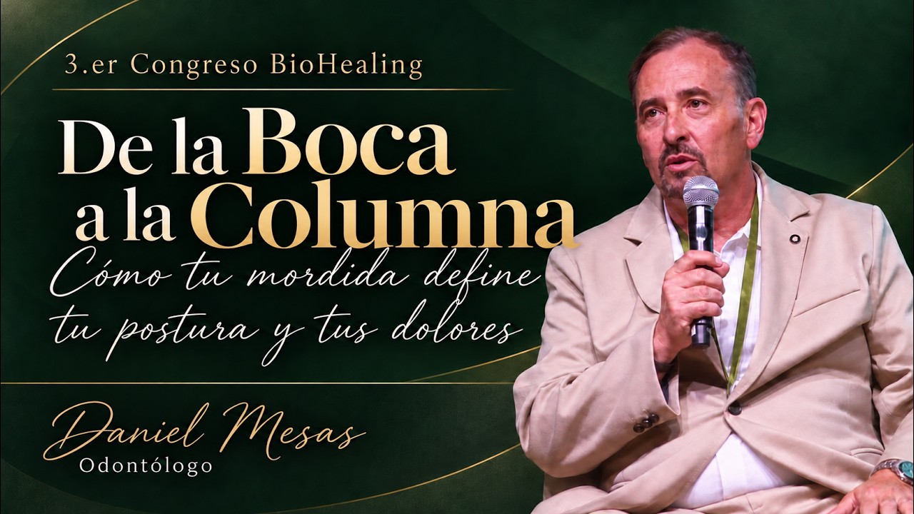 ​De la Boca a la Columna: Cómo tu mordida define tu postura y tus dolores - Dr. Daniel Mesas