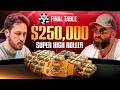 250 000 NLH Super High Roller Final Table World Series Of Poker