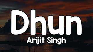 Download lagu Dhun (Lyrics) - Arijit Singh 🎶 | Tere is dil ko churane ke liye✨ mp3