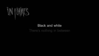 In Flames - Black and White [HD/HQ Lyrics in Video]