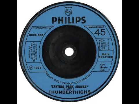 UK New Entry 1974 (134) Thunderthighs - Central Park Arrest