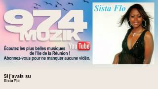 Sista Flo - Si j'avais su - feat. Mc Duc - 974Muzik