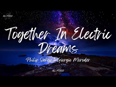 Philip Oakey & Giorgio Moroder - Together In Electric Dreams (Lyrics)
