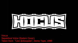 Hocus - Live @ Alexpolis - Sepulchral Voice (Sodom Cover)