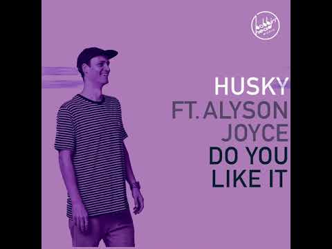 Husky Feat Alyson Joyce - Do You Like It (Extended Mix)