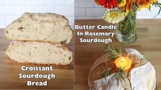 Sourdough Bread Recipes || Croissant Sourdough & A Butter Candle In Sourdough Bread