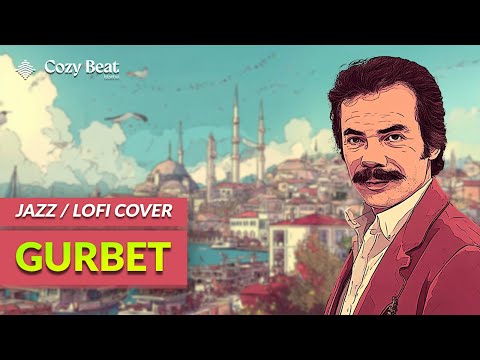 Gurbet - Orhan Gencebay (Jazz Lo-Fi Version)