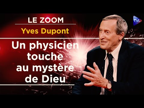 [Rediffusion] L’empreinte de Dieu dans les lois de la physique ? - Le Zoom - Yves Dupont - TVL