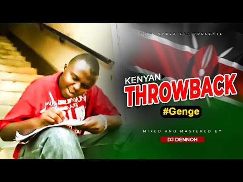 KENYAN THROWBACK OLD SCHOOL LOCAL MIX PART 2 - DJ DENNOH Ft E sir, Jua Cali, Mejja, Nameless