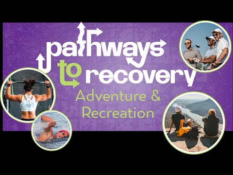 "Pathways to Recovery:  Adventure & Recreation"