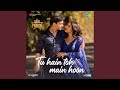 Tu Hain Toh Main Hoon From Sky Force
