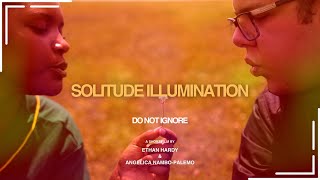 Solitude Illumination - A Short Film (SkillsUSA Nationals ~ 11th in the Nation)