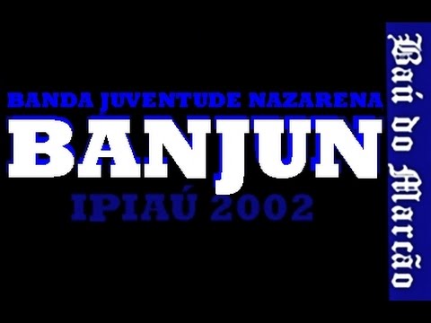 BANJUN - IPIAÚ 2002 - BAÚ DO MARCÃO