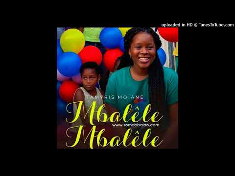 Tamyris Moiane & Melony - Mbalele Mbalele