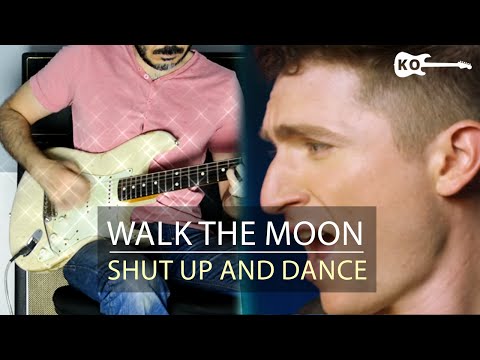 WALK THE MOON - Shut Up and Dance - Electric Guitar Cover by Kfir Ochaion