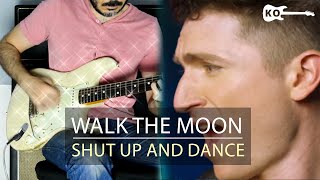 WALK THE MOON - Shut Up and Dance - Electric Guitar Cover by Kfir Ochaion