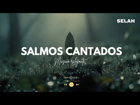 SALMOS CANTADOS | Paz en Su Presencia 🙏| Incluye Salmo 23, Salmo 91, Salmo 121, Salmo 139 |