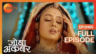 Jodha Akbar  Hindi Serial  Full Episode - 165  Zee