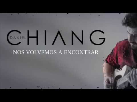 Daniel Chiang - Nos Volvemos a encontrar (Lyric Video)