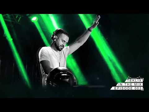 Teklix | In The Mix | Episode #003