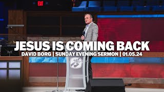 Jesus Is Coming Back | David Borg | Sunday Evening Sermon