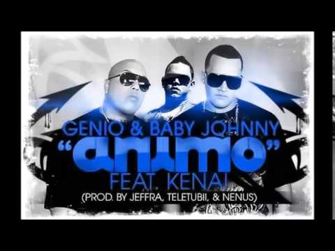 Animo - Genio y Baby Johnny Ft  Kenai