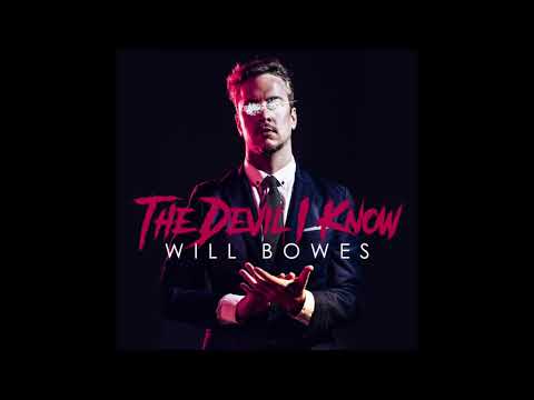 Will Bowes - The Devil I Know