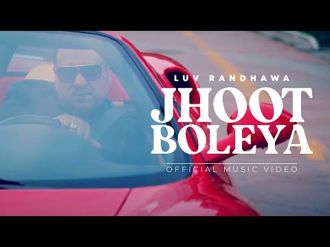 Luv Randhawa ft Nick Showlia - Jhoot Boleya (Official Music Video) | Latest Punjabi Songs