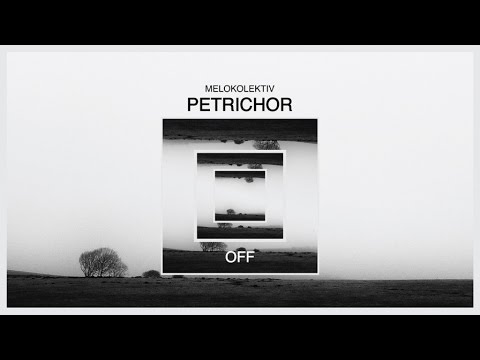 Melokolektiv - Petrichor - OFF131