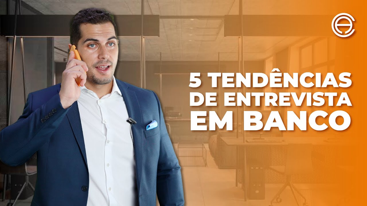 5 TENDÊNCIAS EM UMA ENTREVISTA DE BANCO