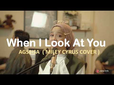 WHEN I LOOK AT YOU - AGSEISA COVER MILEY CYRUS