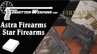 Star & Astra Firearms Books Review | Forgotten Weapons
