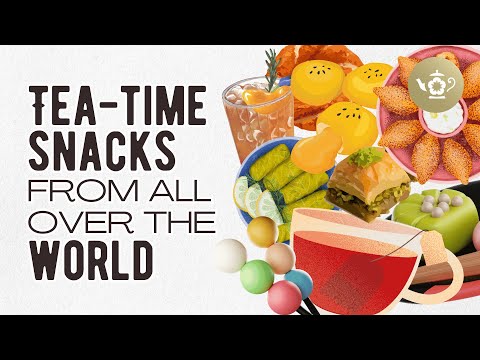 Tea Time Snacks from All Over the World