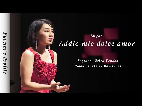 G.Puccini  《Edgar》 Addio mio dolce amor,  -Erika Tanaka Tsutomu Kawahara(pf)