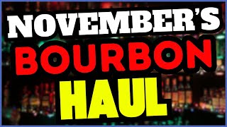 November's Bourbon Haul