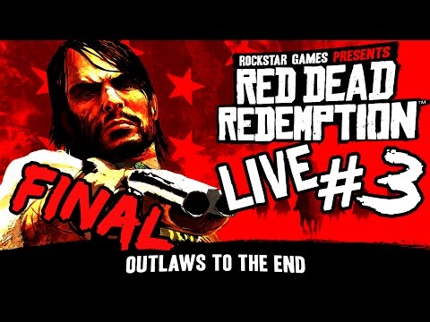 Red Dead Redemption - PlayBack Live Walkthrough Final Part 3