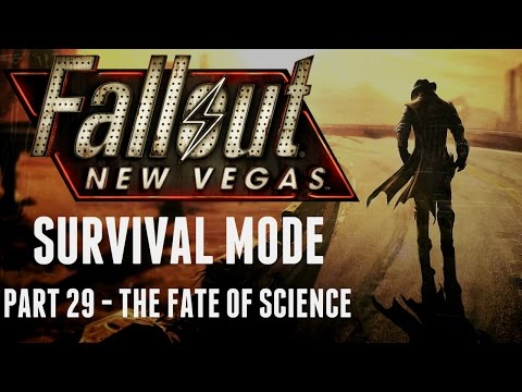 Fallout: New Vegas - Survival Mode - Part 29 - The Fate of Science