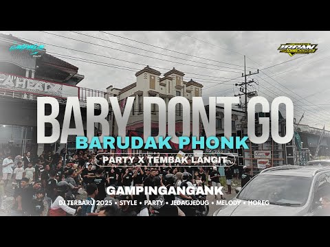 JINGLE GAMPINGAN GANK | BABY DONT GO X BARUDAK PHONK | STYLE PARTY | BY IRPAN DISCJOKEY