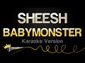 BABYMONSTER SHEESH Karaoke Version