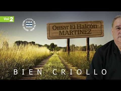 Omar El Halcón Martínez. Bien criollito. Vol.2