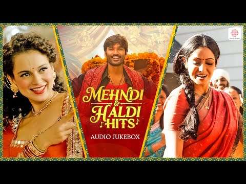 Mehndi & Haldi Hits - Wedding Jukebox | Kesariya, Ranjhaana, Maahi Ve | Best Shaadi Songs 2025