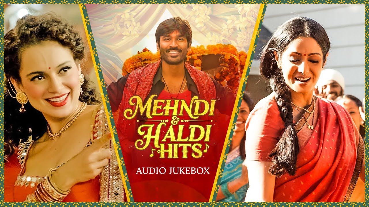 Mehndi & Haldi Hits - Wedding Jukebox | Kesariya, Ranjhaana, Maahi Ve | Best Shaadi Songs 2025