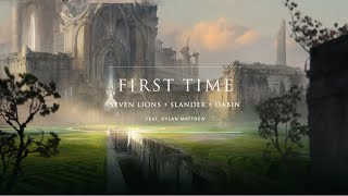 Seven Lions, SLANDER, &amp; Dabin - First Time ft. Dylan Matthew