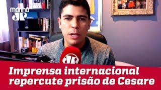 Imprensa internacional repercute prisão de Cesare Battisti