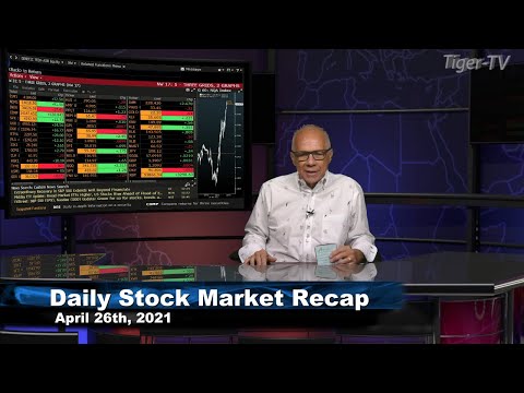 April 26th, Daily Stock Market Recap with Tom O'Brien - 2021