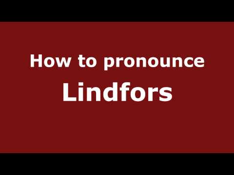 How to Pronounce Lindfors - PronounceNames.com