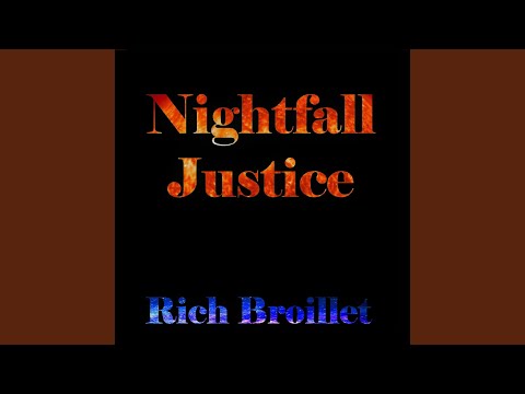 Nightfall Justice - Rich Broillet