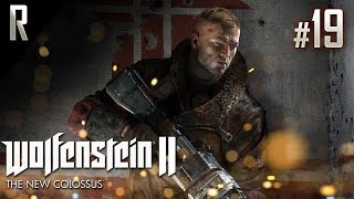 ► Wolfenstein II: The New Colossus - Walkthrough - Part 19